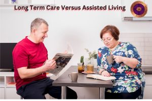 Long Term Care Versus Assisted Living