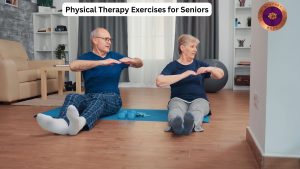 Physical Therapy Exercises for Seniors